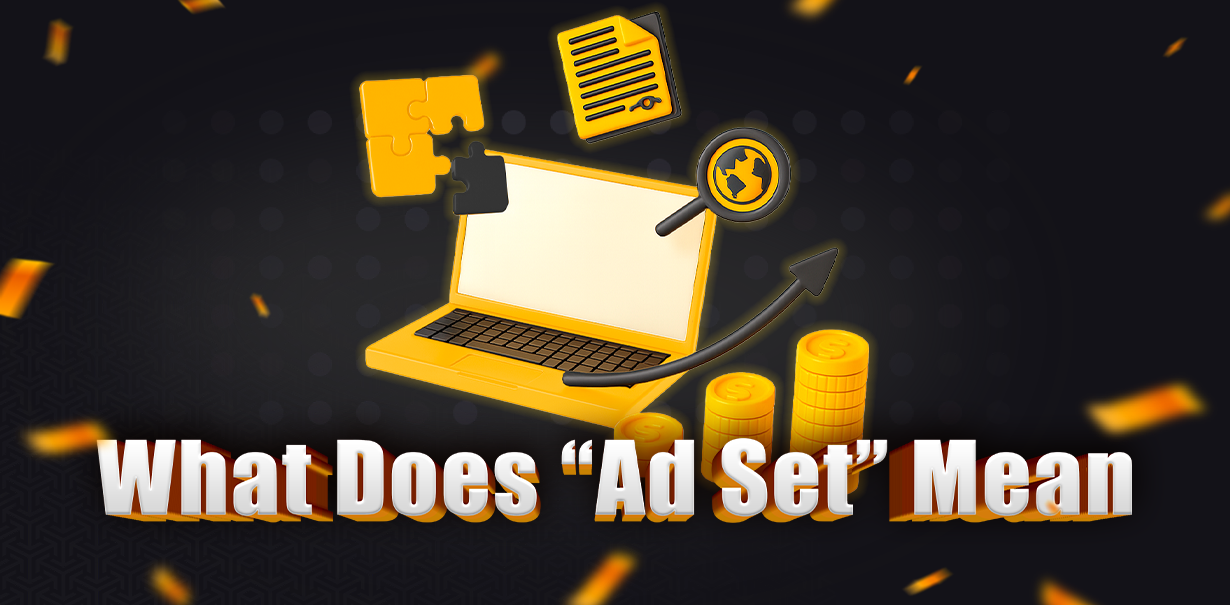 What Does “Ad Set” Mean